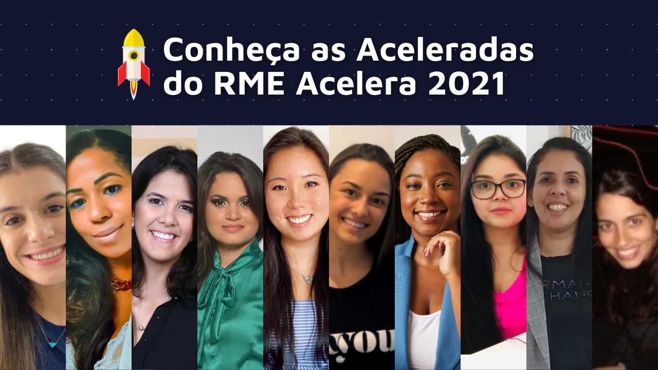 RME Acelera: Conheça as mulheres selecionadas para a edição de 2021 do programa 