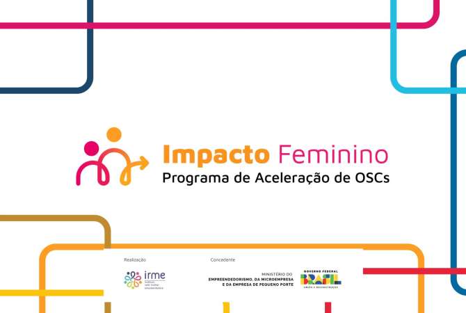 Instituto RME lança Impacto Feminino, Programa deAceleração de OSCs com repasse de R$ 500 mil